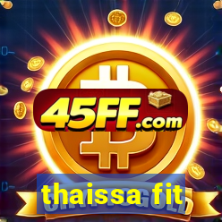 thaissa fit